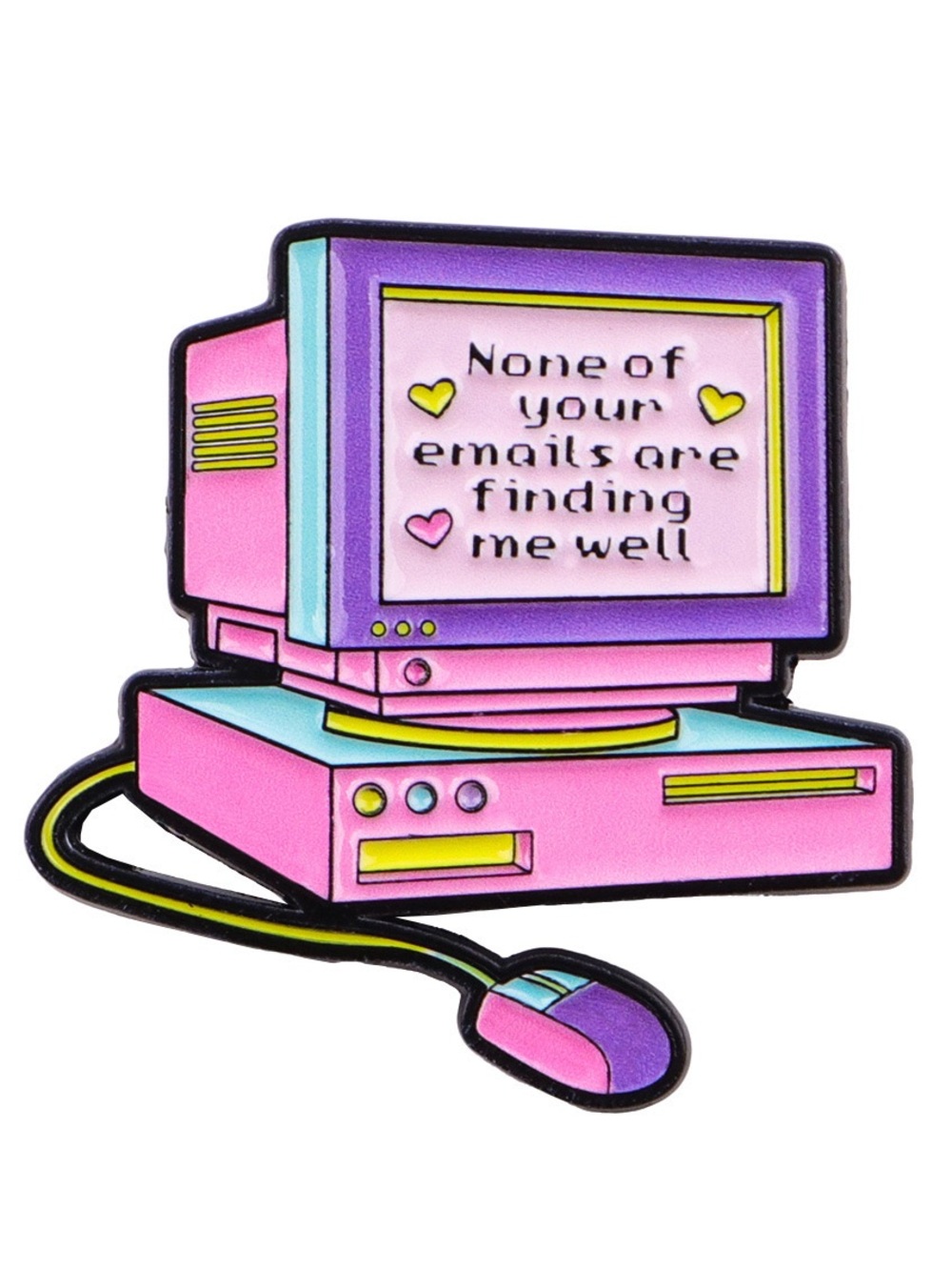 Funny Retro Computer Enamel Pin – None of Your Emails Are Finding Me Well